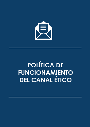 POLÍTICA DE FUNCIONAMIENTO DEL CANAL ÉTICO